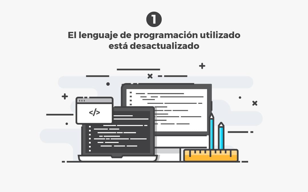 El lenguaje de programación utilizado está desactualizado